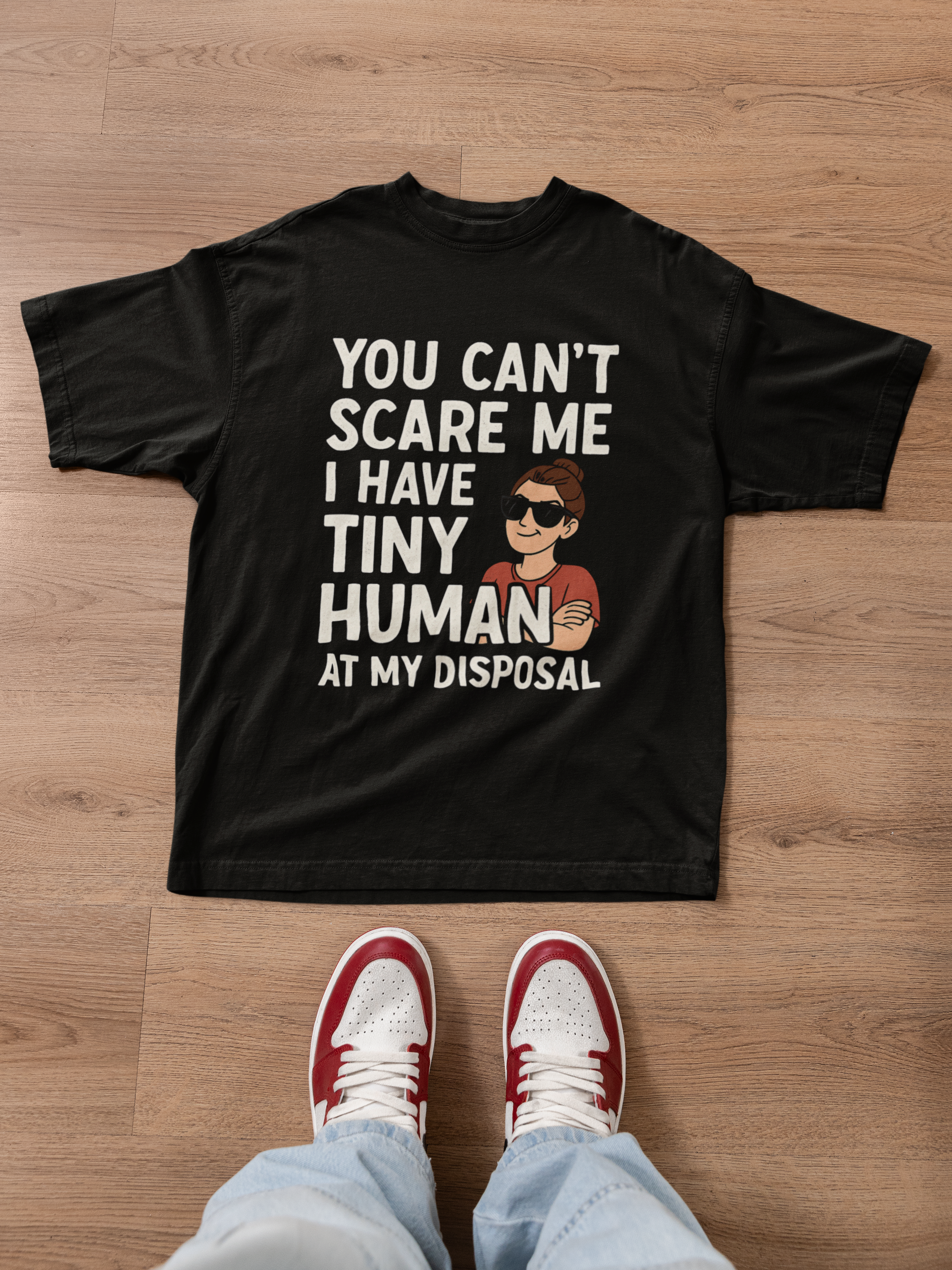 Mom Can't scare me Oversized Standard T-Shirt